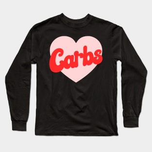 I Love Carbs Long Sleeve T-Shirt